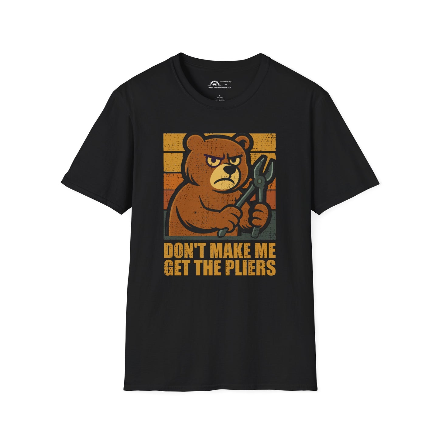 Don't Make Me Get The Pliers T-shirt