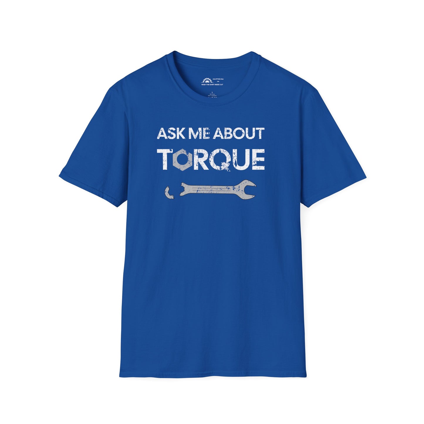 Ask Me About Torque T-shirt