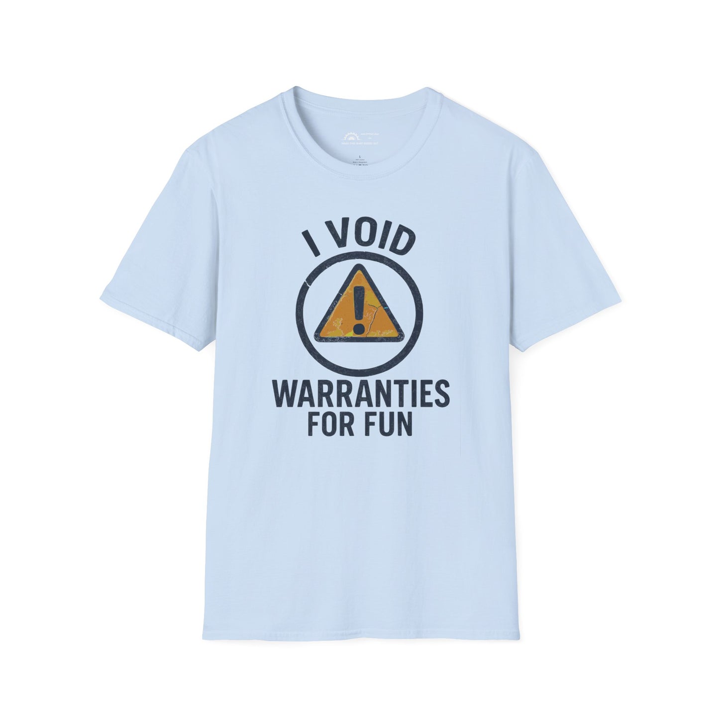 I Void Warranties For Fun T-shirt