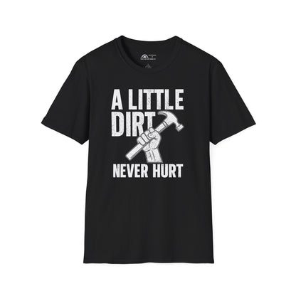 A Little Dirt Never Hurt T-shirt