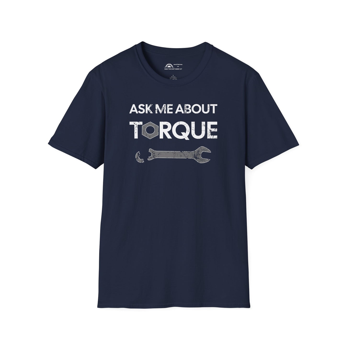 Ask Me About Torque T-shirt