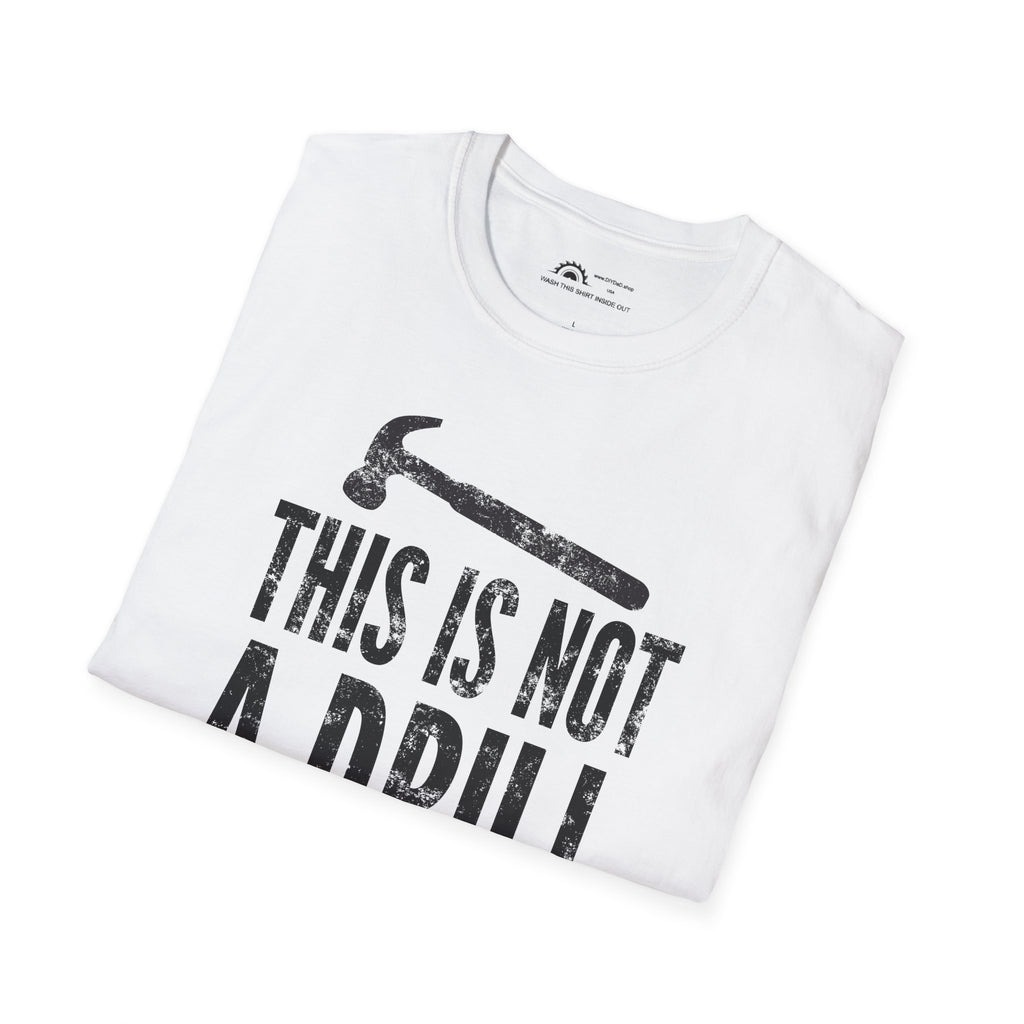 This Is Not a Drill T-shirt