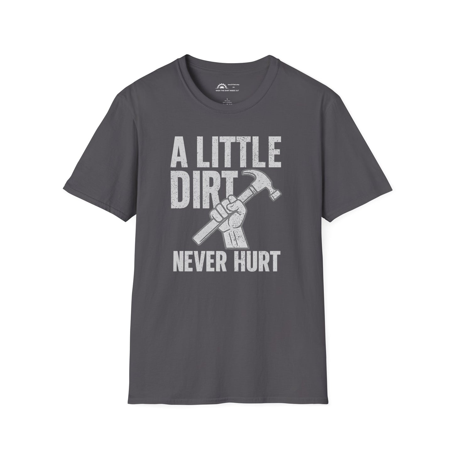 A Little Dirt Never Hurt T-shirt