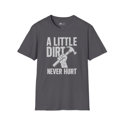 A Little Dirt Never Hurt T-shirt