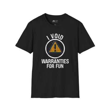 I Void Warranties For Fun T-shirt