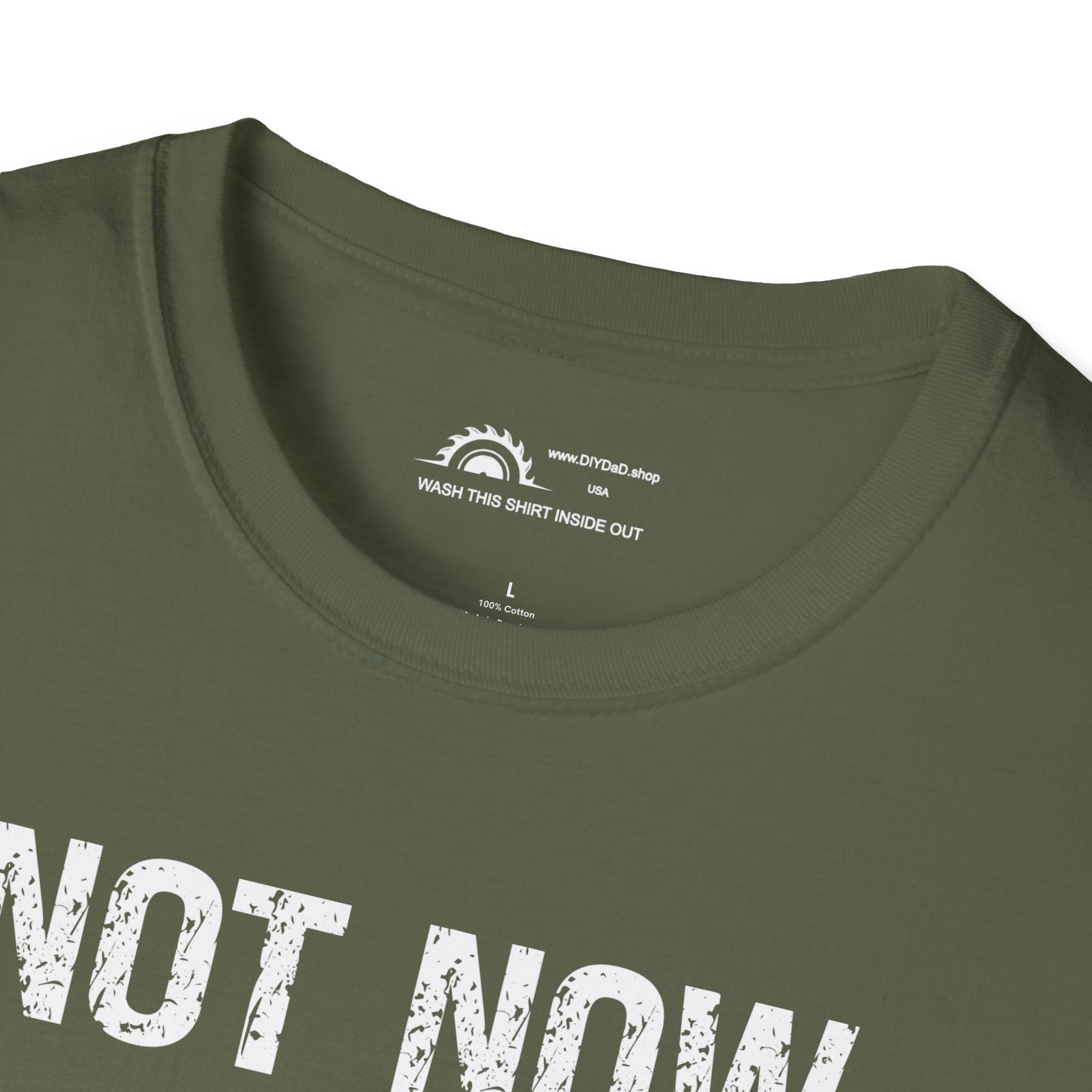 Not Now I'm Sawing T-shirt
