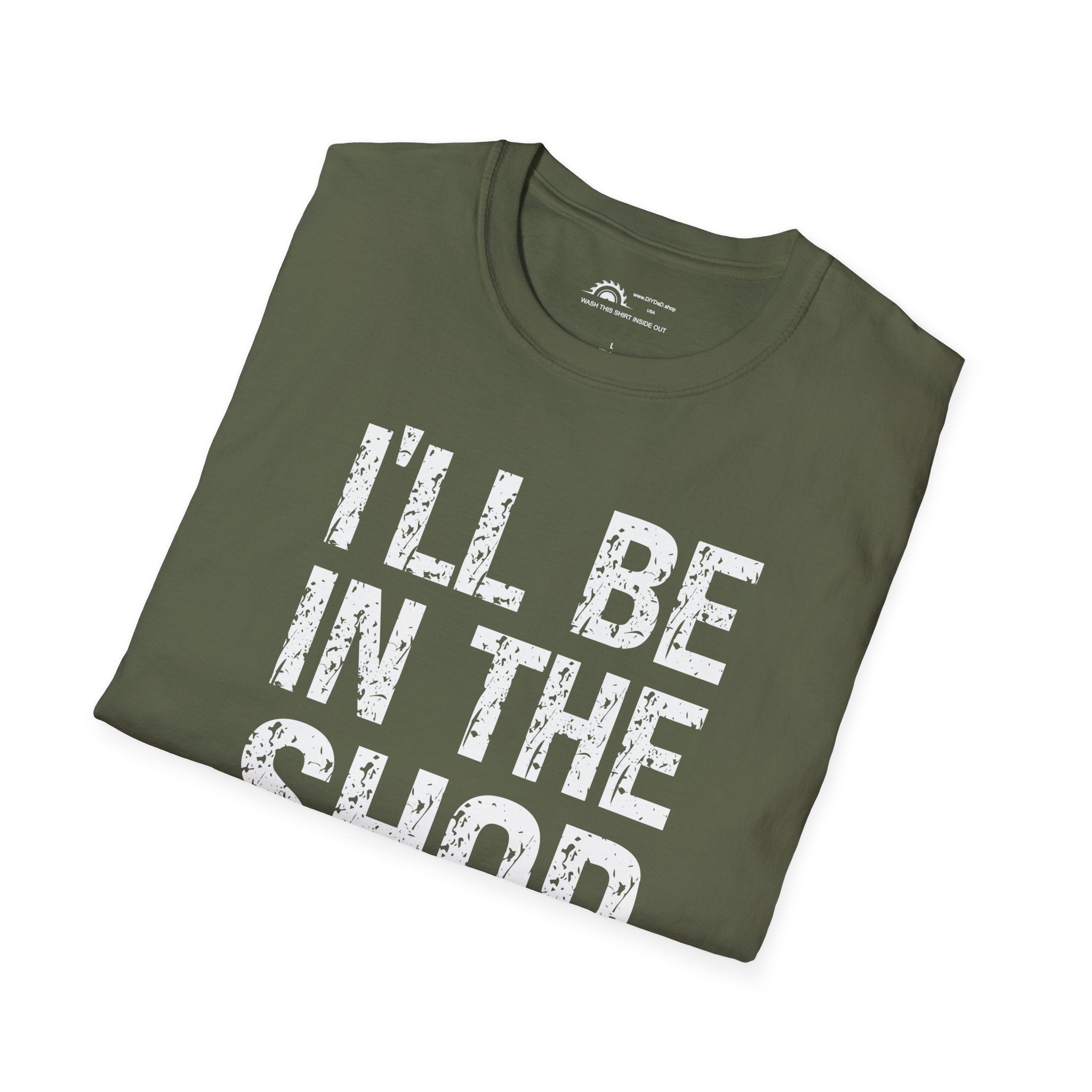 I'll Be in the Shop T-shirt
