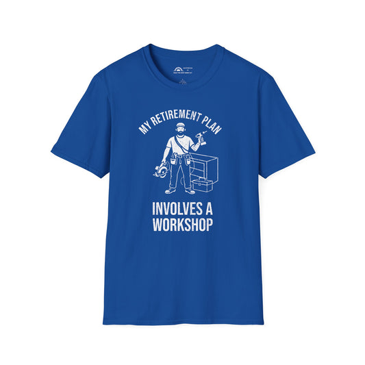 My Retirement Involves a Workshop T-shirt