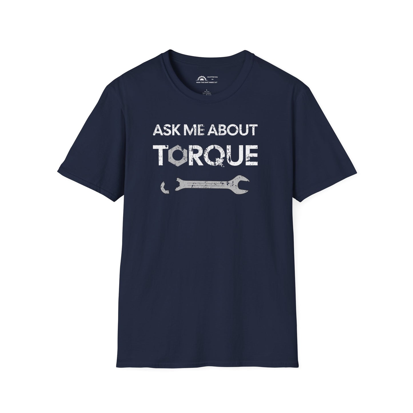 Ask Me About Torque T-shirt
