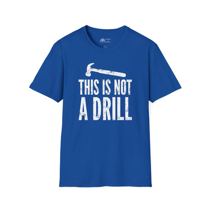 This Is Not a Drill T-shirt