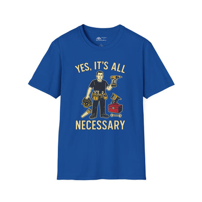 Yes It's All Necesary T-shirt