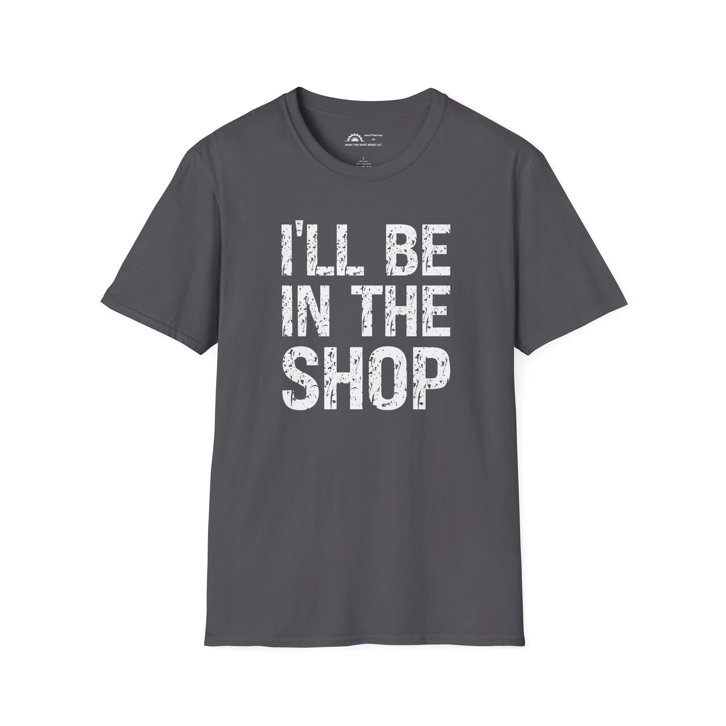 I'll Be in the Shop T-shirt