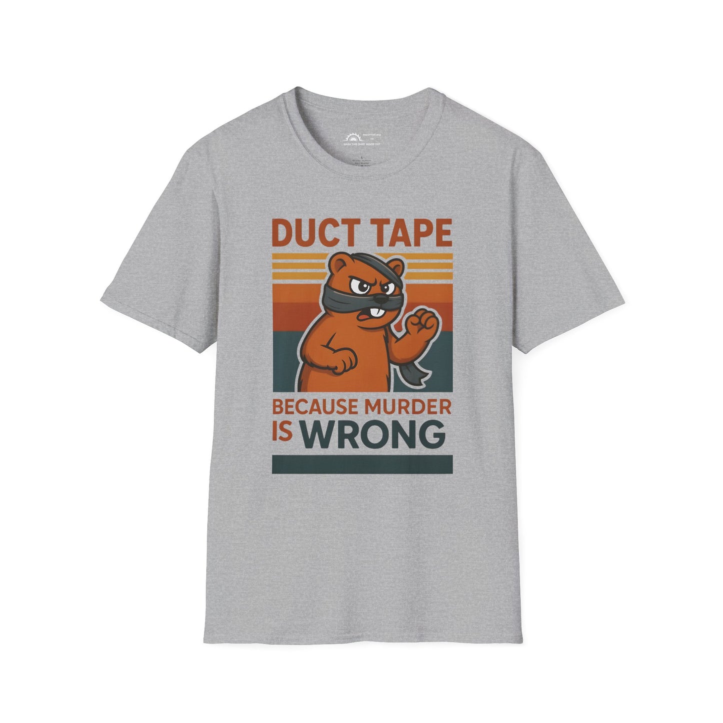 Duct Tape Because Murder is Wrong T-shirt