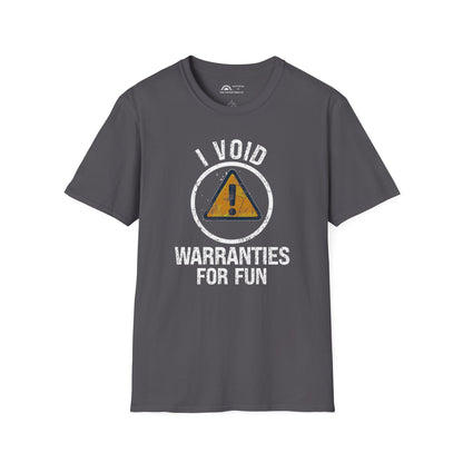 I Void Warranties For Fun T-shirt