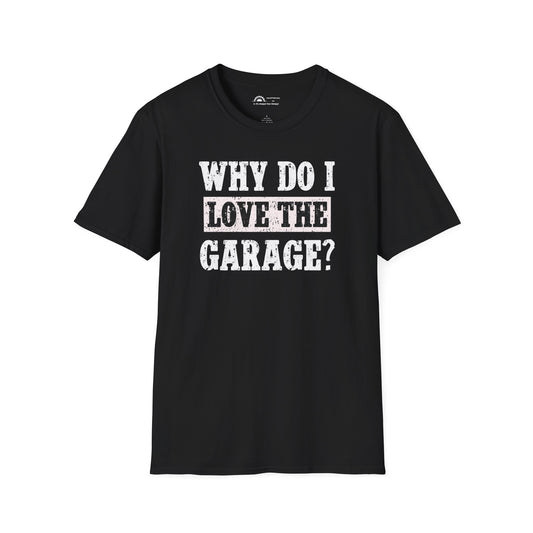Why do I Love the Garage? Punchline on NeckLabel T-shirt