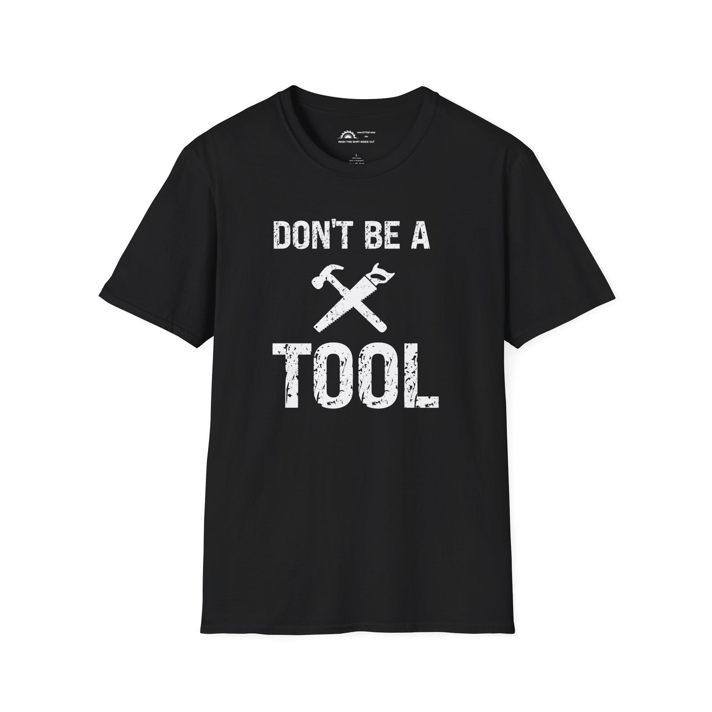 Don't Be a Tool l T-Shirt