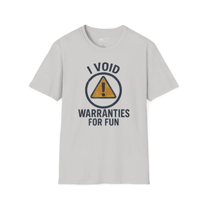I Void Warranties For Fun T-shirt