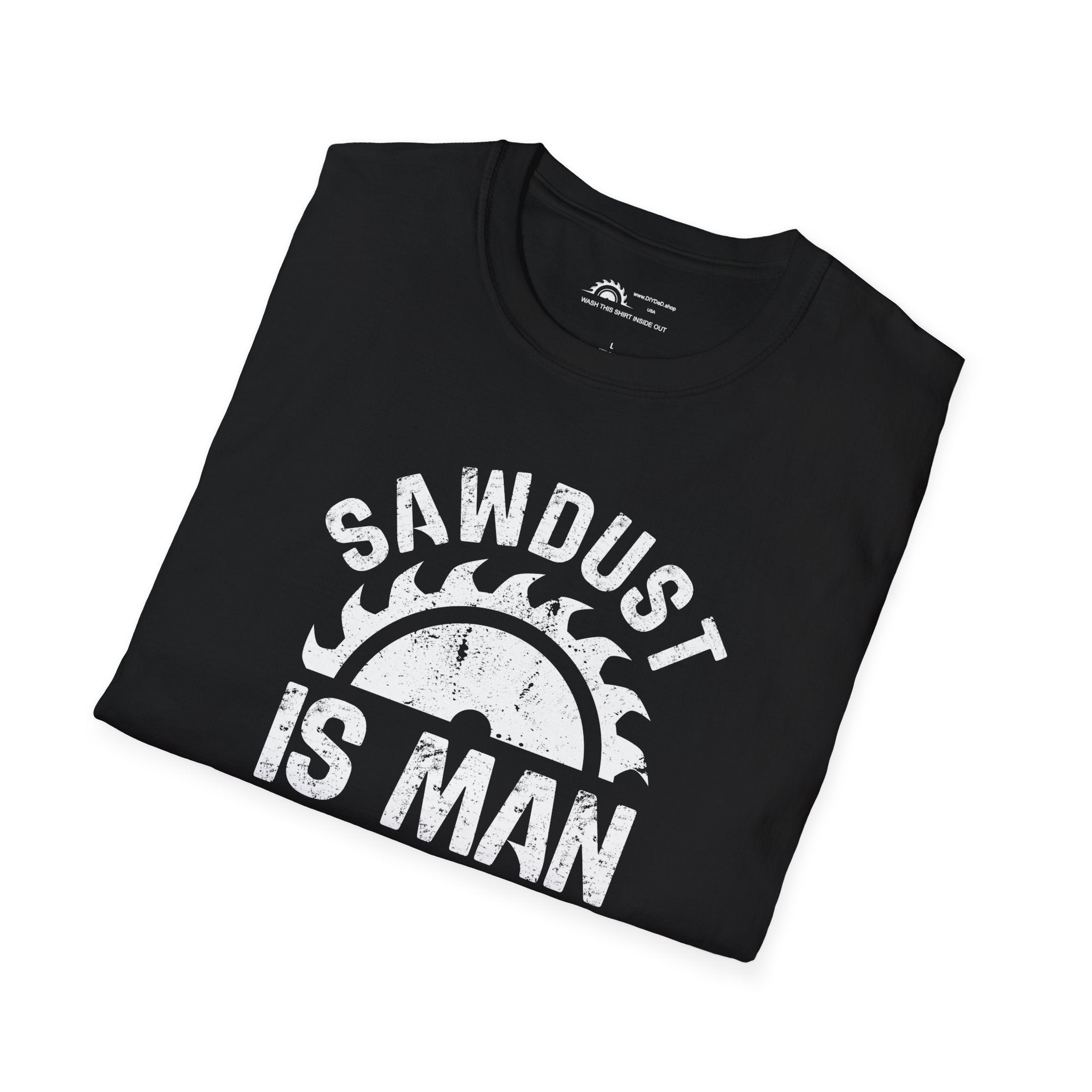 Sawdust is Man Glitter T-Shirt