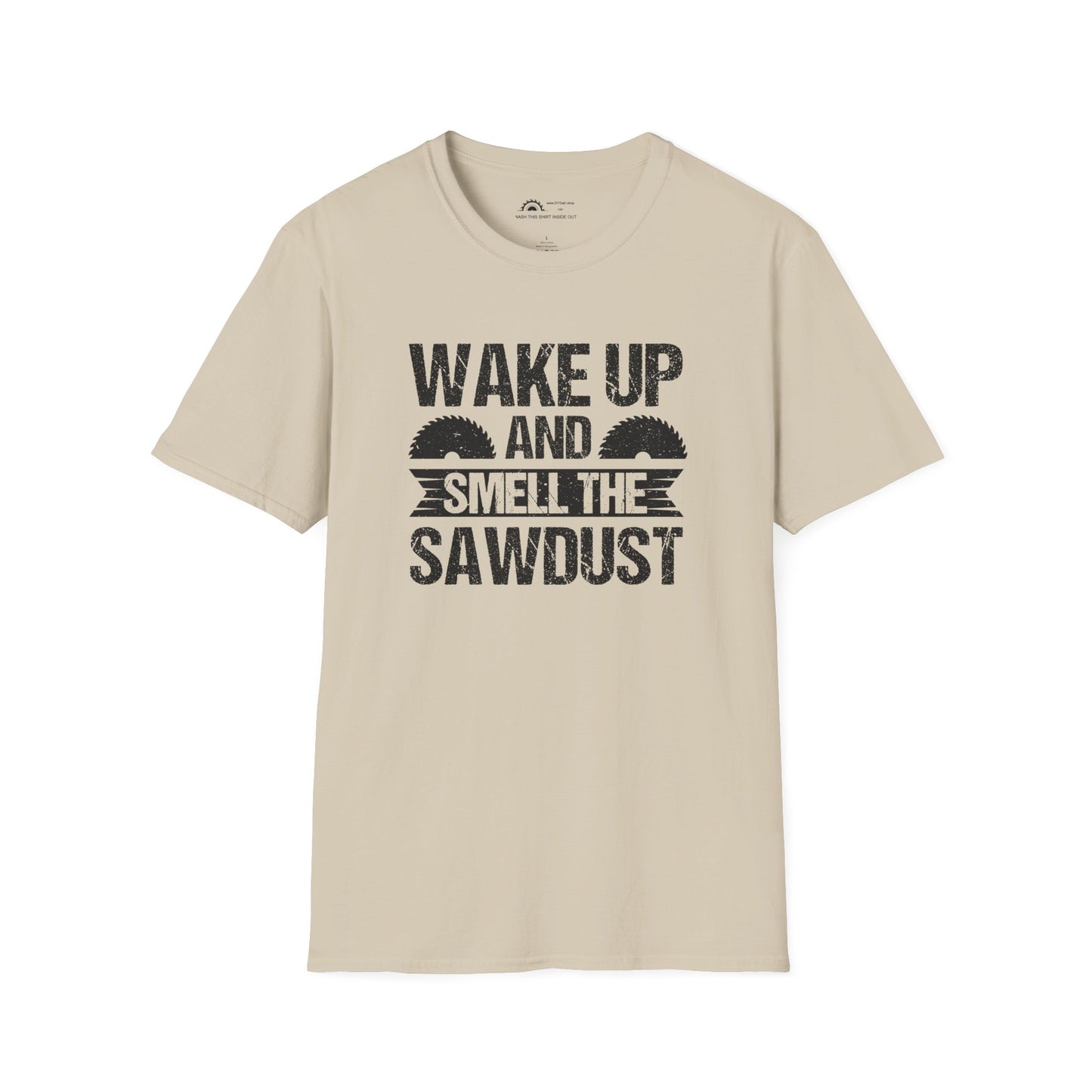 Wake Up & Smell the Sawdust T-shirt