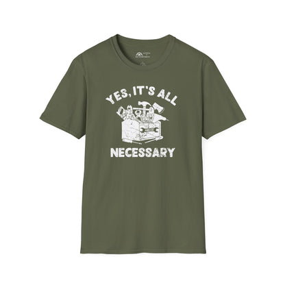 Yes It's All Necesary T-shirt