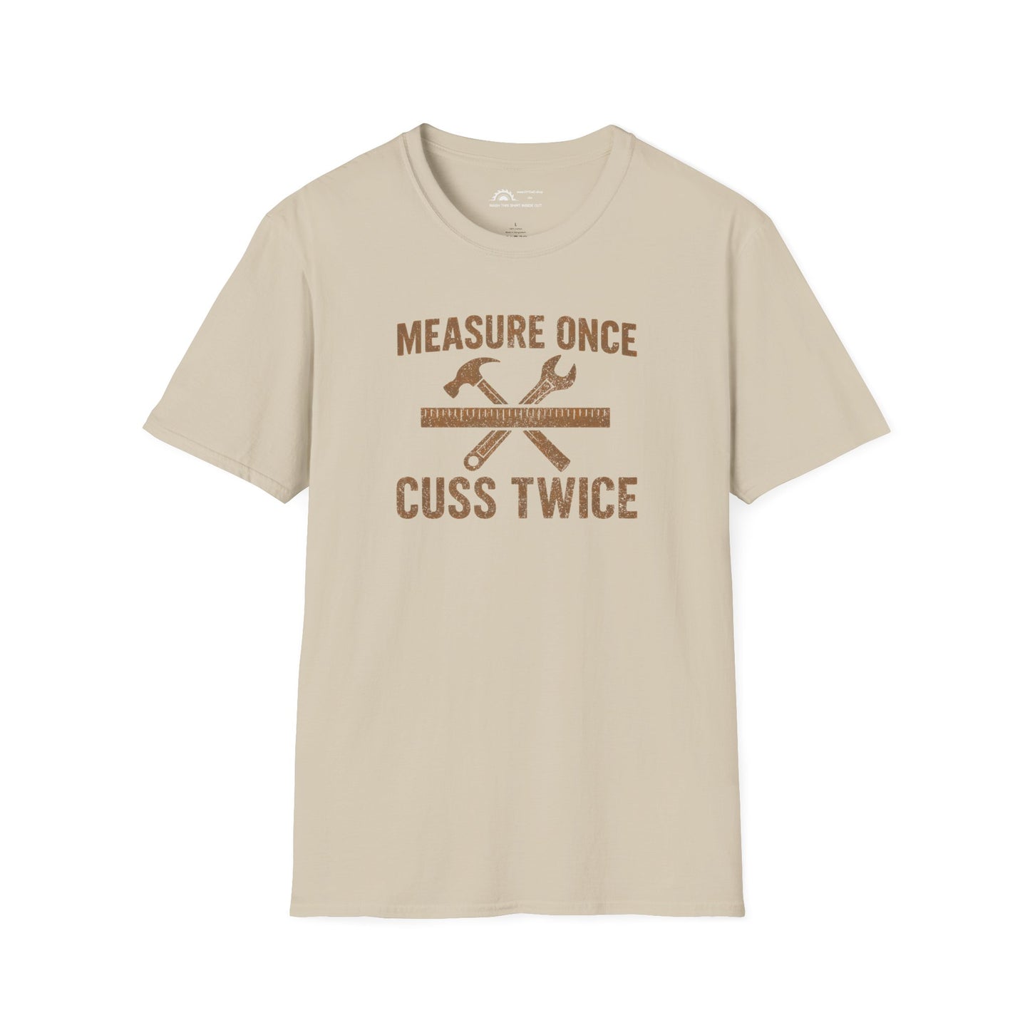 Measure Once Cuss Twice T-shirt