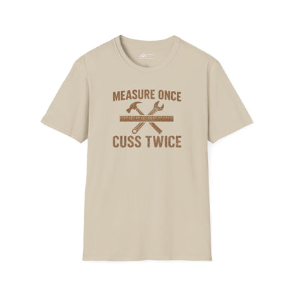Measure Once Cuss Twice T-shirt