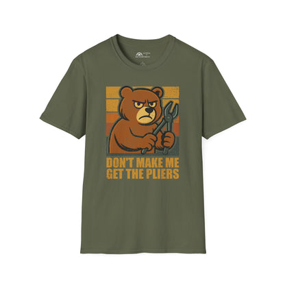 Don't Make Me Get The Pliers T-shirt