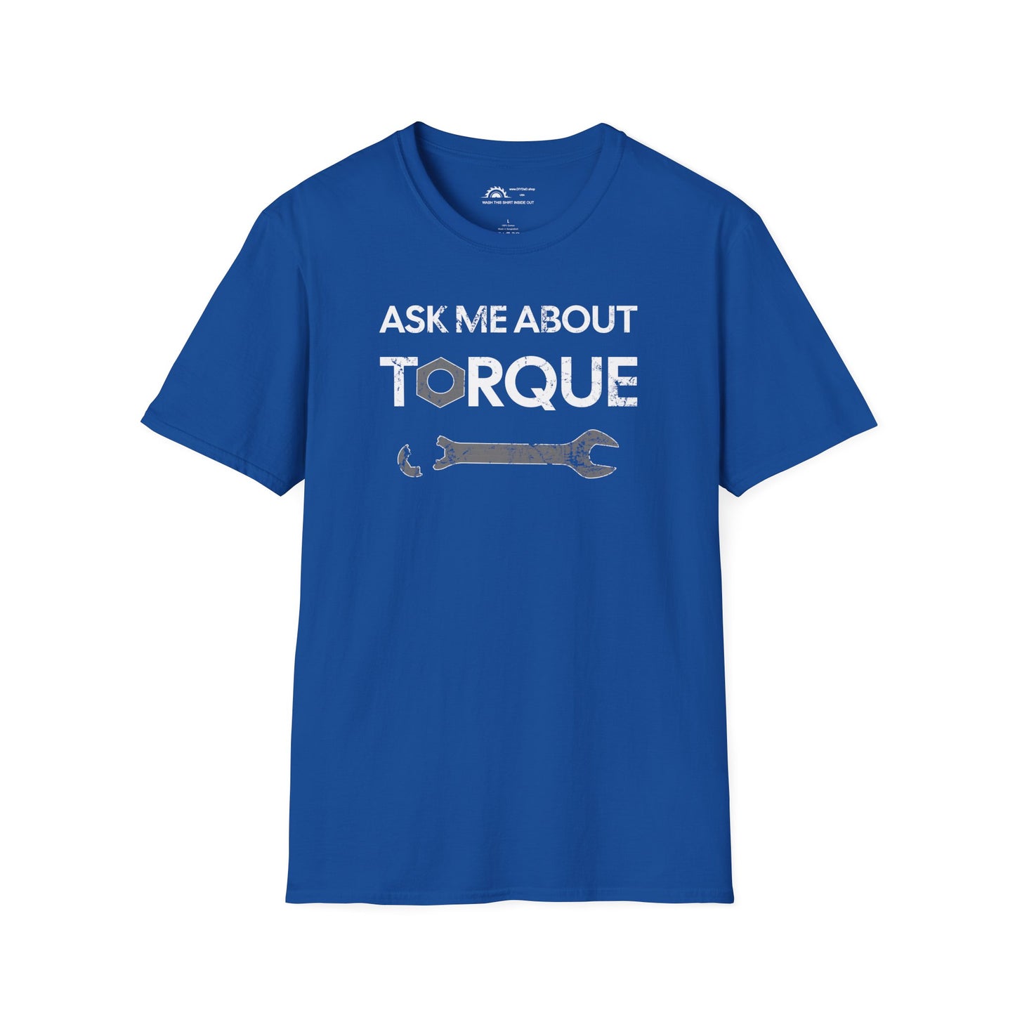 Ask Me About Torque T-shirt