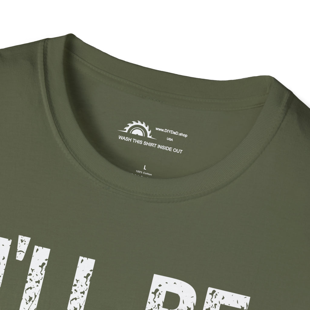 I'll Be in the Shop T-shirt