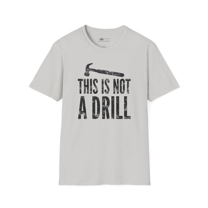 This Is Not a Drill T-shirt