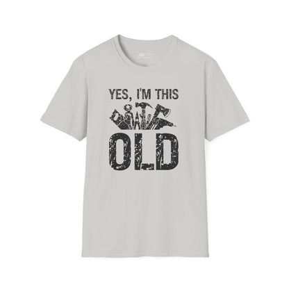 Yes I'm This Old T-shirt