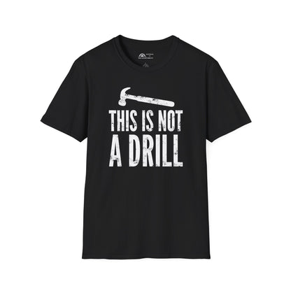 This Is Not a Drill T-shirt