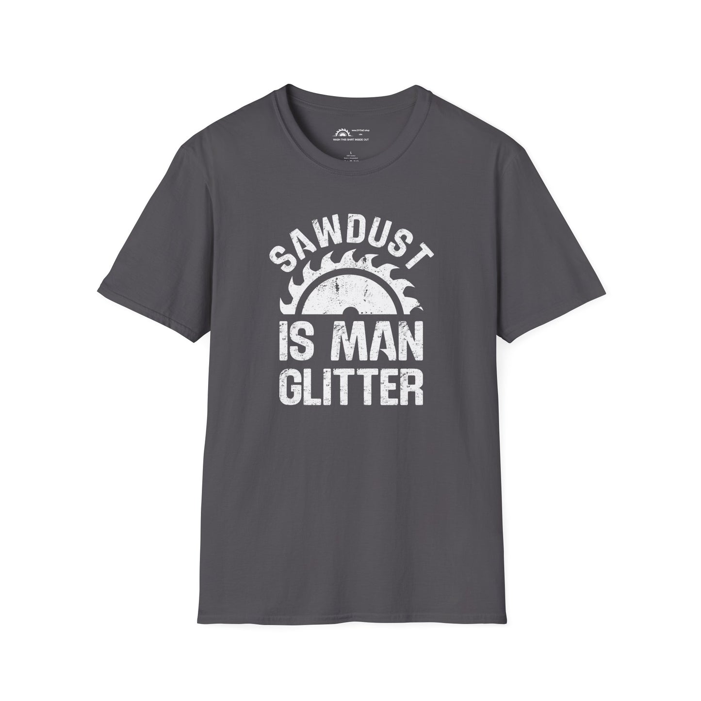 Sawdust is Man Glitter T-Shirt