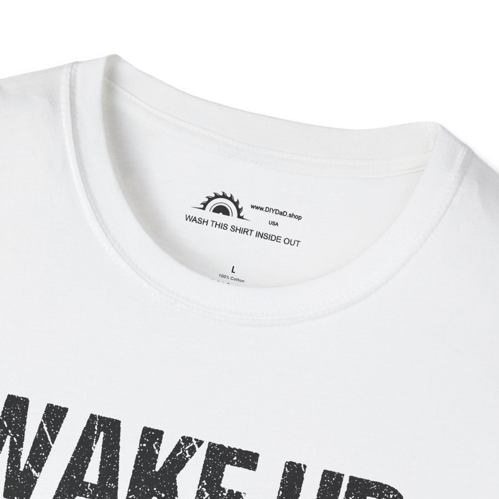 Wake Up & Smell the Sawdust T-shirt