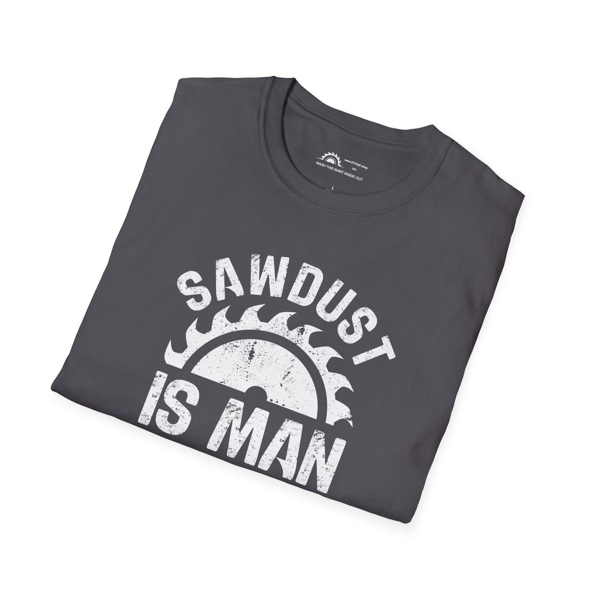 Sawdust is Man Glitter T-Shirt