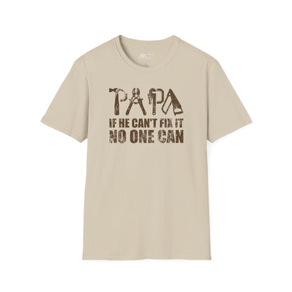PAPA If He Can't Fix It No One Can T-shirt