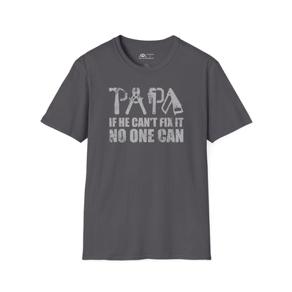 PAPA If He Can't Fix It No One Can T-shirt