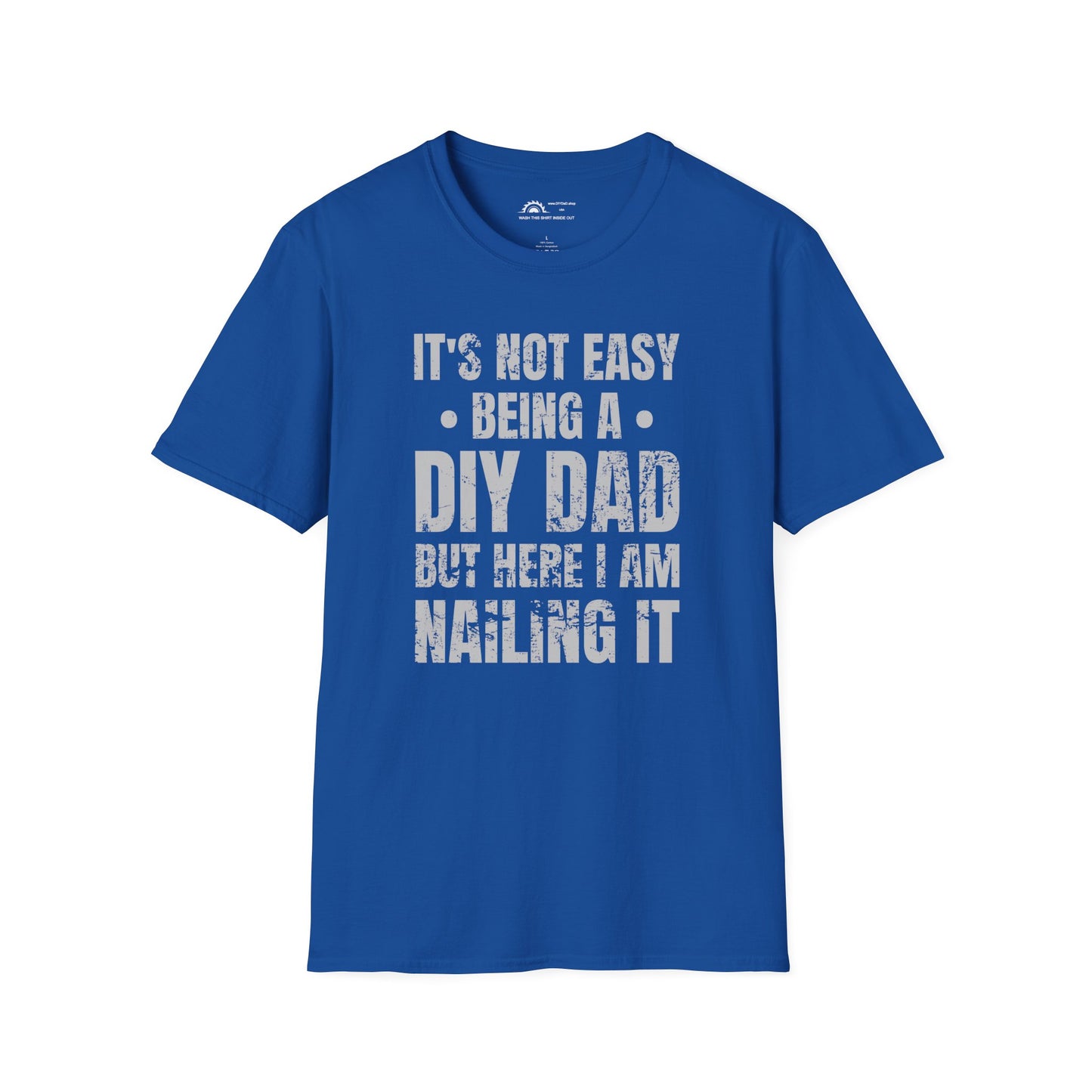 It's Not Easy Being a DIY DAD T-shirt