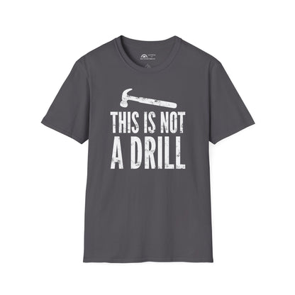 This Is Not a Drill T-shirt
