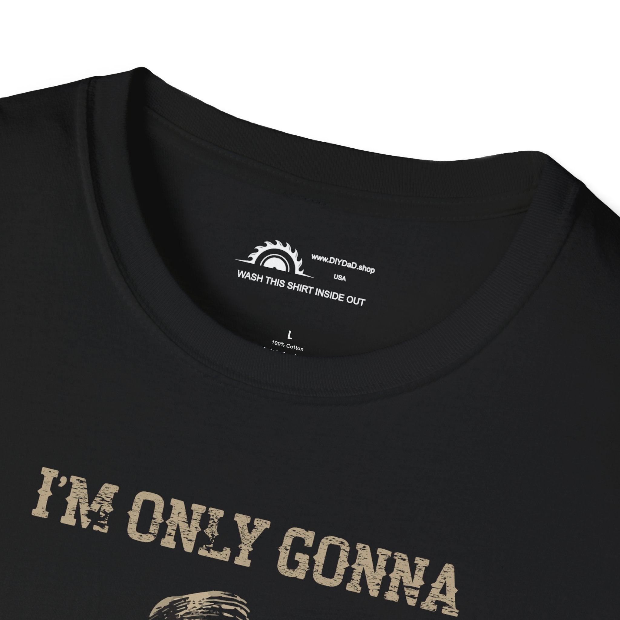Only Gonna Axe You One Time T-Shirt