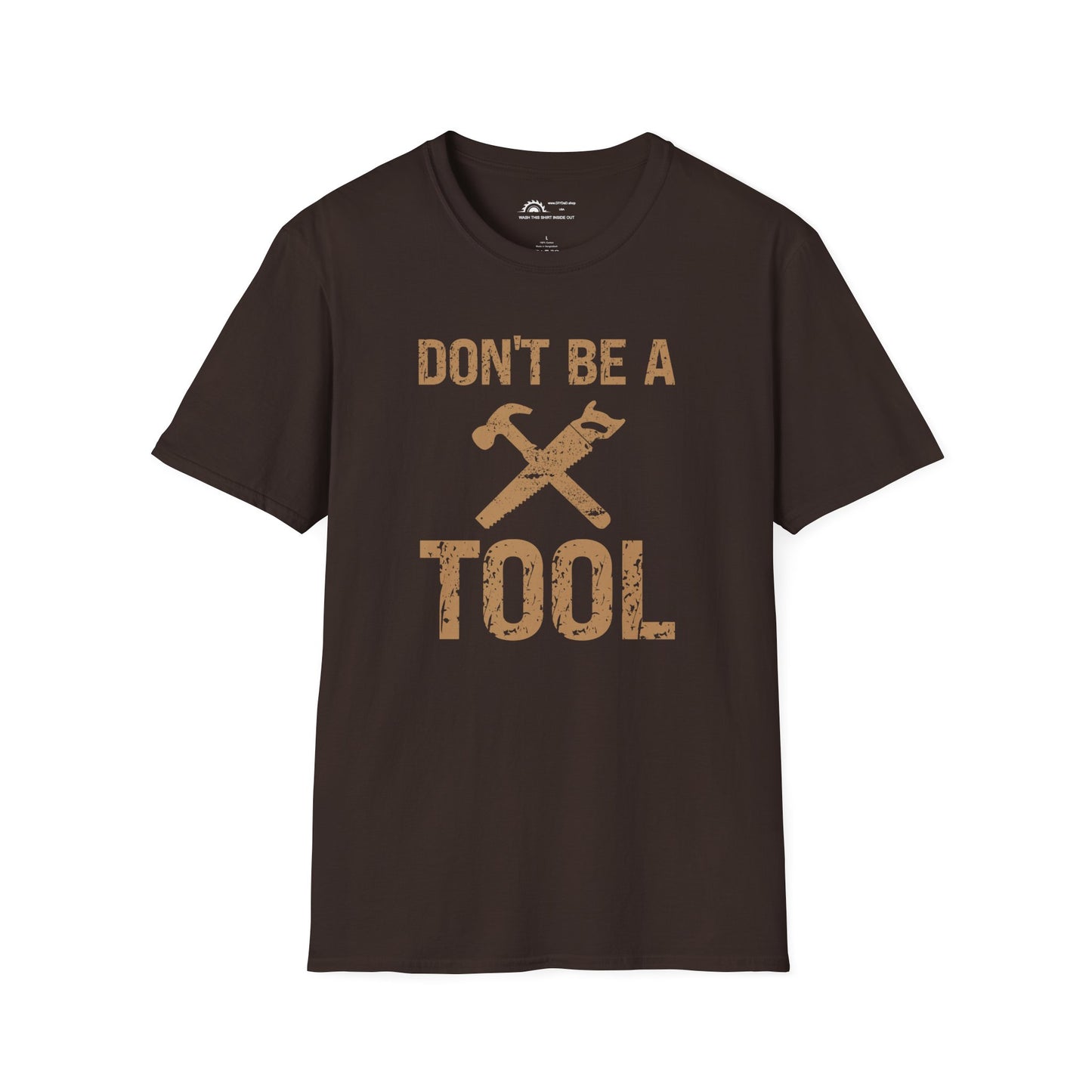 Don't Be a Tool l T-Shirt