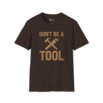 Don't Be a Tool l T-Shirt