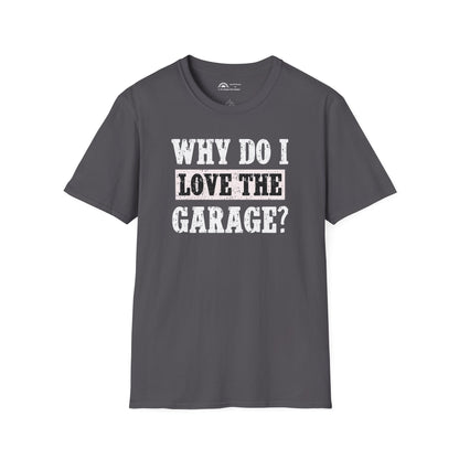 Why do I Love the Garage? Punchline on NeckLabel T-shirt