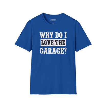 Why do I Love the Garage? Punchline on NeckLabel T-shirt