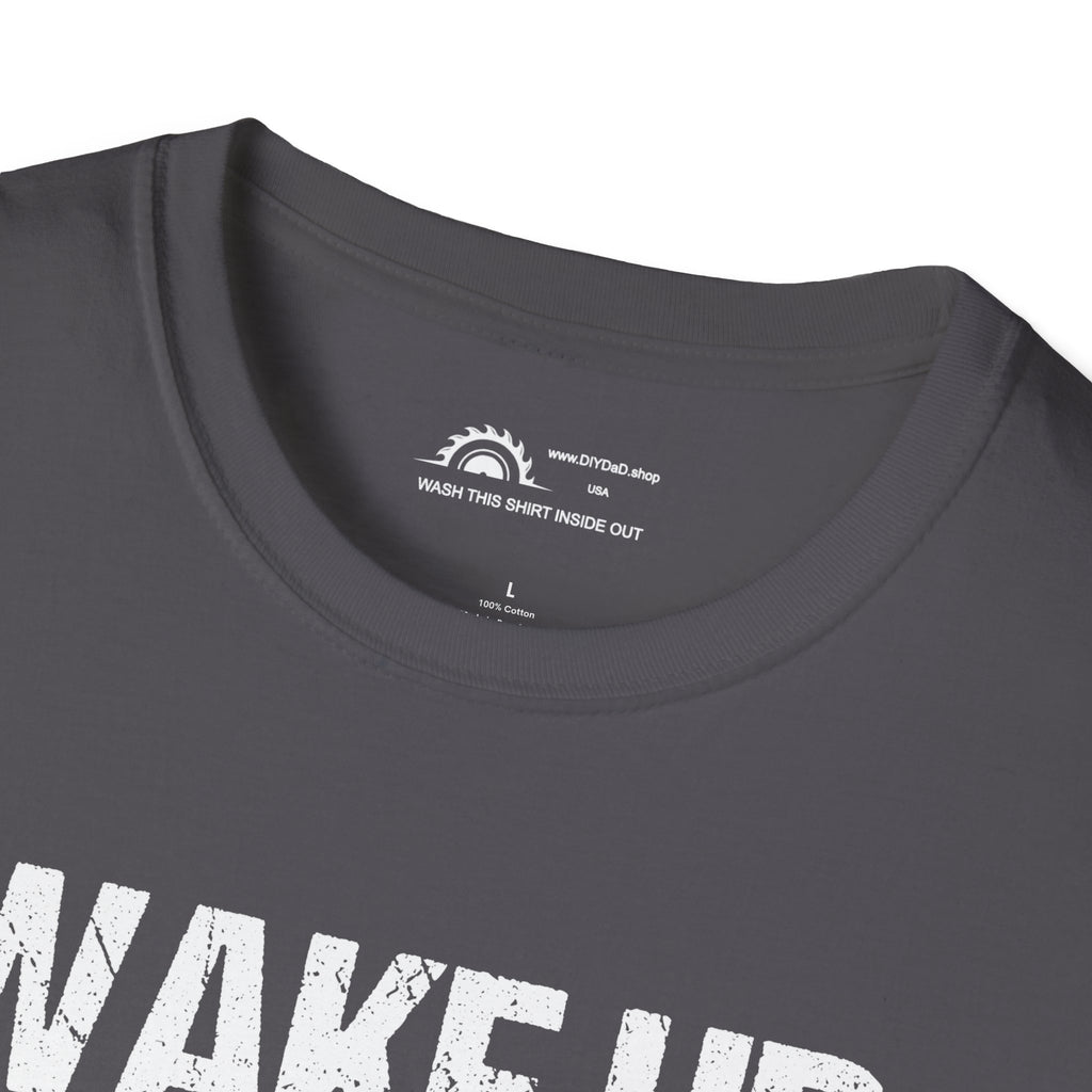 Wake Up & Smell the Sawdust T-shirt