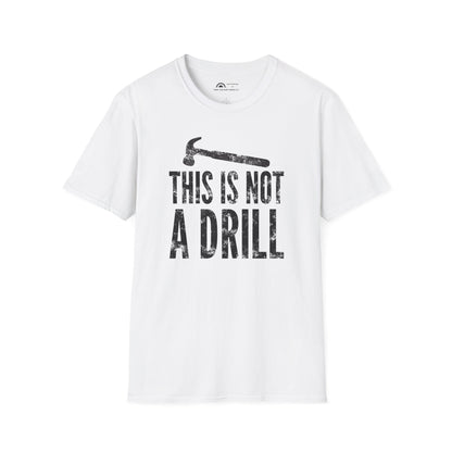 This Is Not a Drill T-shirt